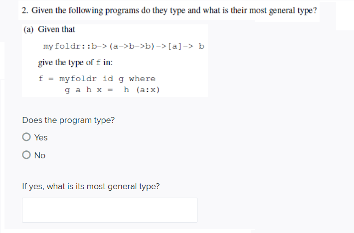 Given Haskell Program, 2. Given the following programs do they type and