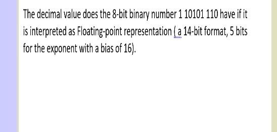  The decimal value does the 8-bit binary number 1 10101 110
