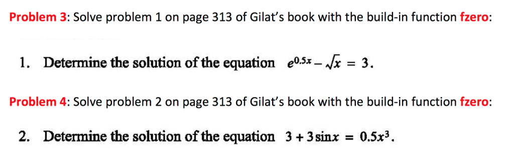 IN MATLAB Problem 3: Solve problem 1 on page 313 of Gilat's