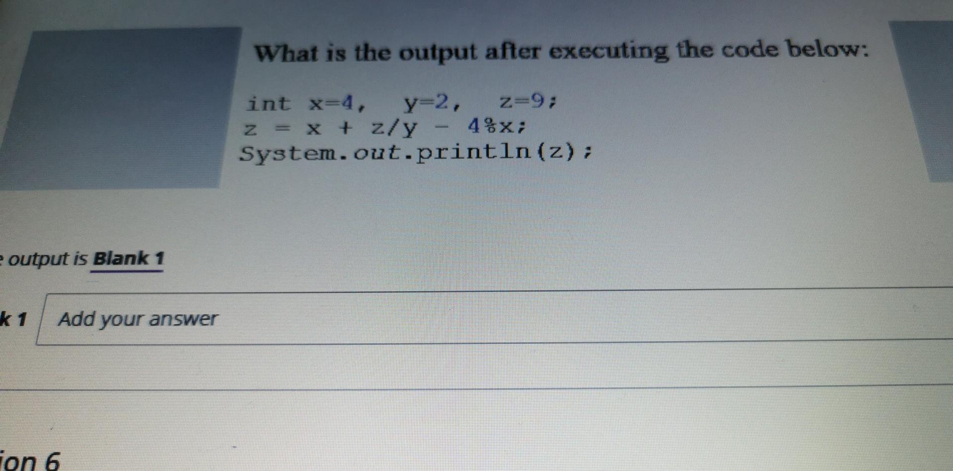  .. What is the output after executing the code below: int