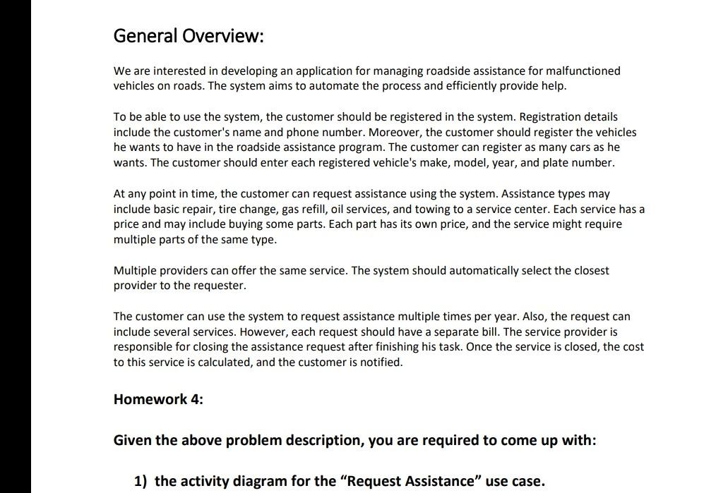  UML General Overview: We are interested in developing an application for