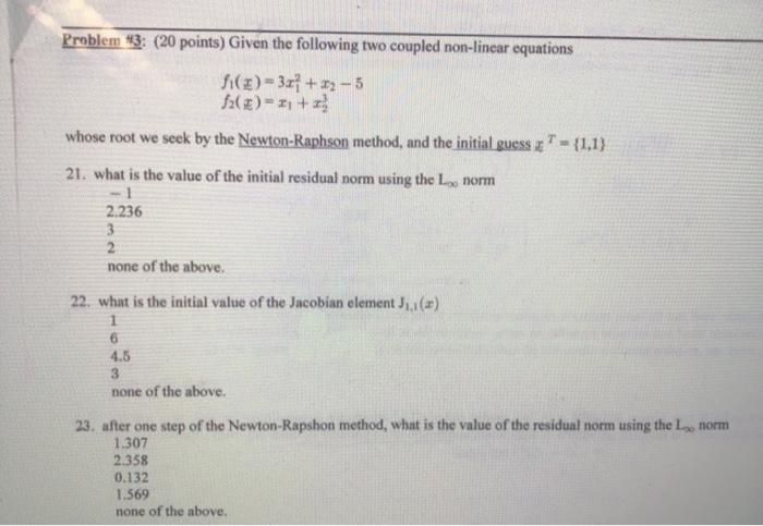  Problem 13: (20 points) Given the following two coupled non-linear equations