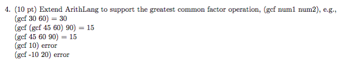 Write programs in Arithlang Extend ArithLang to support the greatest common factor