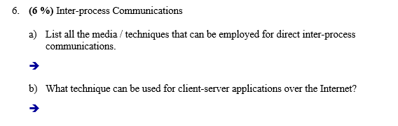 6. (6 %) Inter-process Communications a) List all the media /