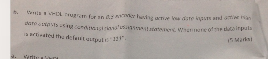 Write a VHDL program for an 8:3 encoder having active low