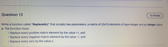  c++ code please , not java Question 13 13 Points Write