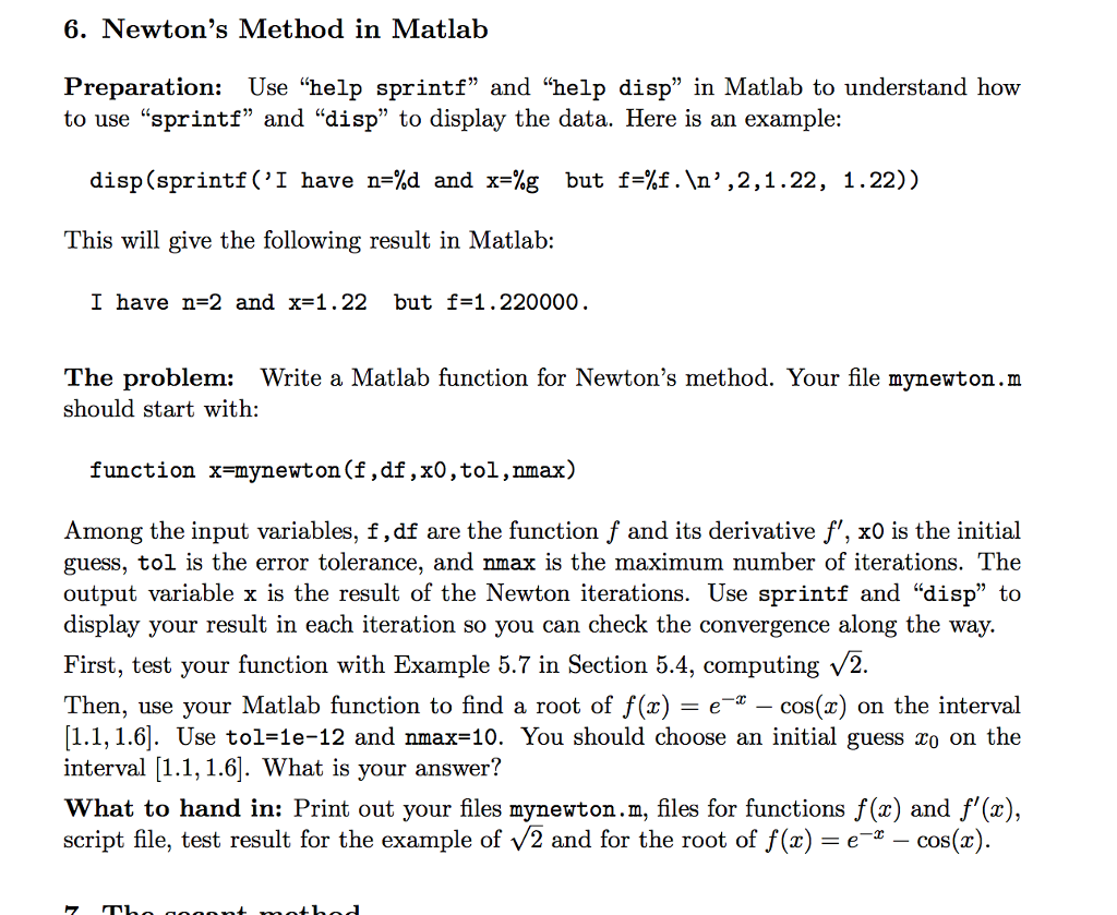  Newton's Method in Matlab Preparation: Use "help sprintf" and "help disp"