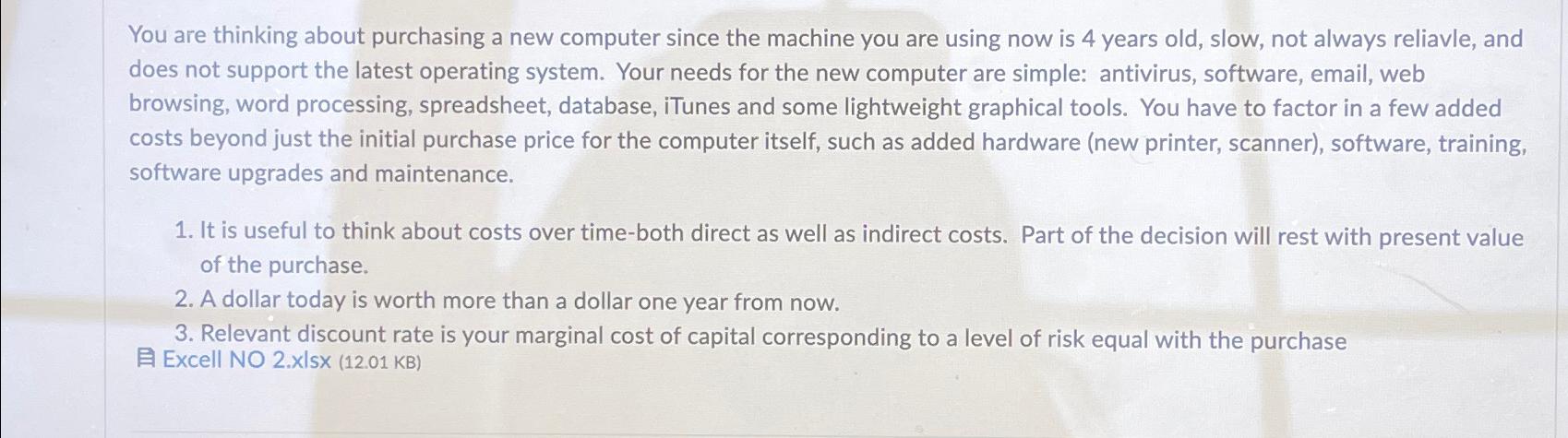  You are thinking about purchasing a new computer since the machine
