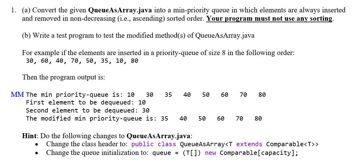 // Java program to implement a queue using an array public class