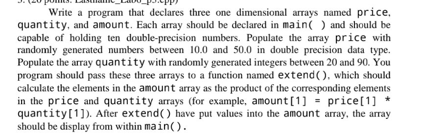 c++ Write a program that declares three one dimensional arrays named price,