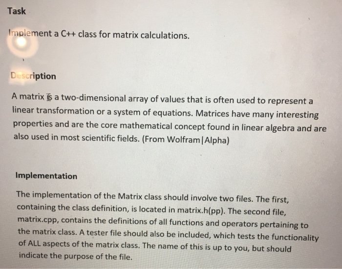  Task Implement a C++ class for matrix calculations. Description A matrix