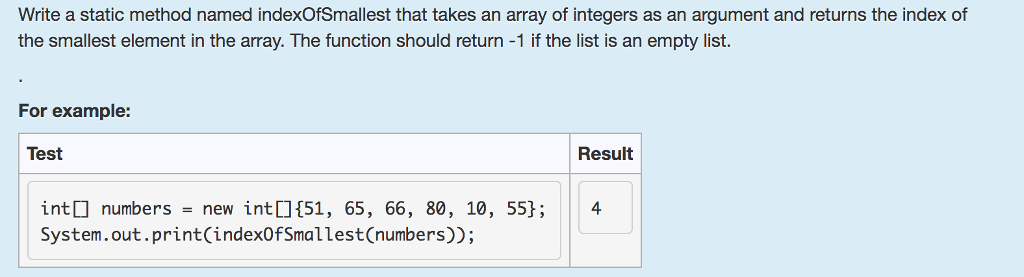  Write a static method named indexOfSmallest that takes an array of
