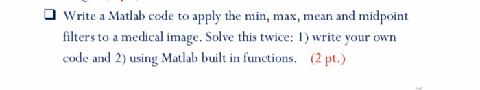  Write a Matlab code to apply the min, max, mean and
