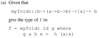 what is their most general type? (a) Given that my foldr::b-> (a->b->b)->