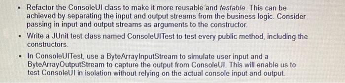  - Refactor the ConsoleUl class to make it more reusable and