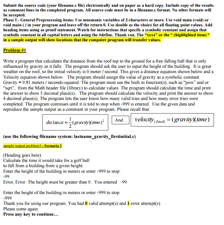  Submit the source code (your filename.c file) electronically and on paper