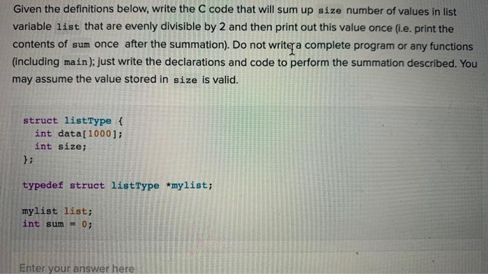  Given the definitions below, write the C code that will sum