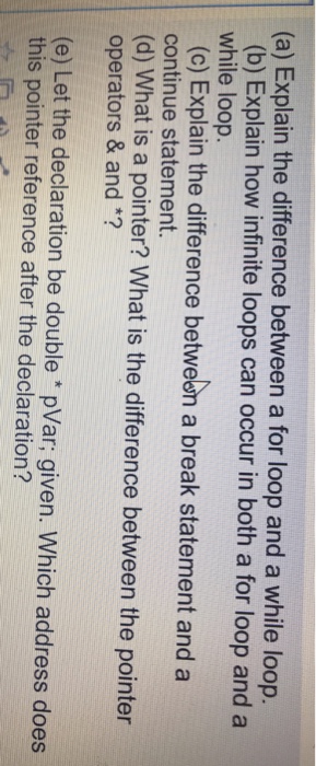  (a) Explain the difference between a for loop and a while