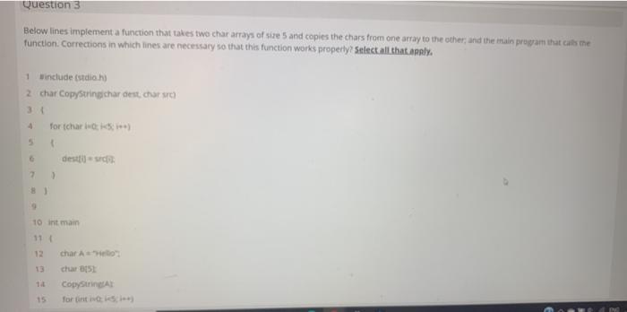  Question 3 Below lines implement a function that takes two char