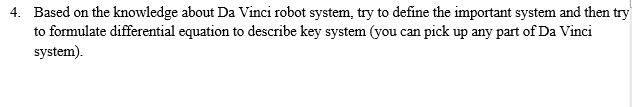 ................................................................................................................. Based on the knowledge about Da Vinci robot system, try