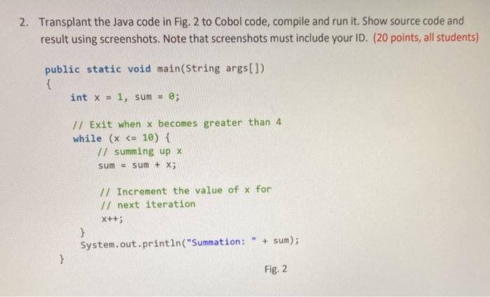  2. Transplant the Java code in Fig. 2 to Cobol code,