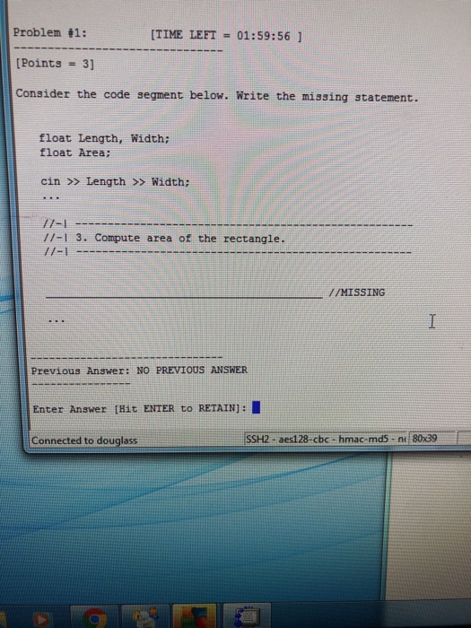 Problem 1: [Points 3] Consider the code segment below. Write the