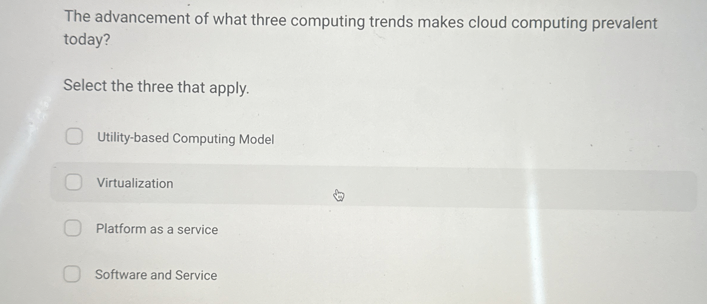  The advancement of what three computing trends makes cloud computing prevalent