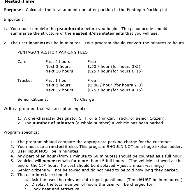Using Visual Studio C#, make up a program. Nested if else Purpose: