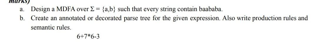 Please solve ASAP. marks) a. Design a MDFA over 2 =