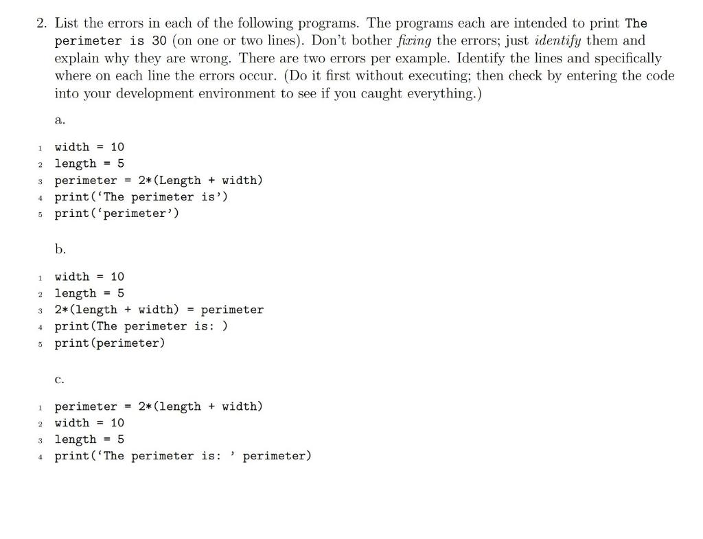 Python 2. List the errors in each of the following programs. The