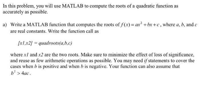  In this problem, you will use MATLAB to compute the roots