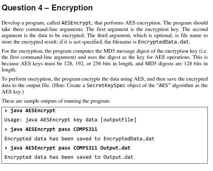 Question 4 - Encryption Develop a program, called AESEncrypt, that performs