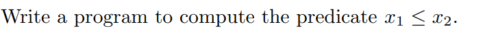  Write a program to compute the predicate xi 0. V+V', V+