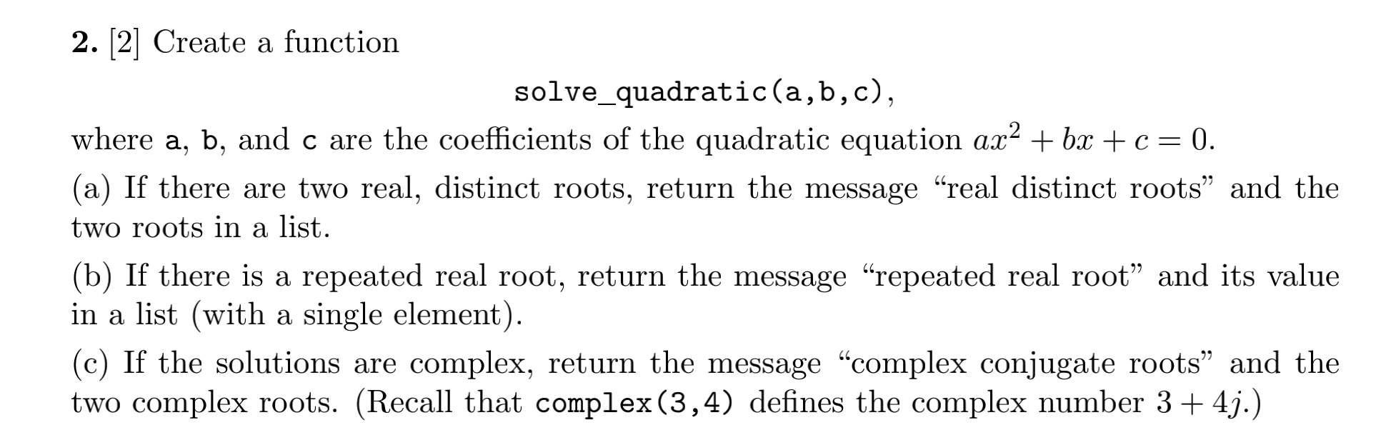  using python to create code 2. [2] Create a function solve_quadratic(a,b,c),