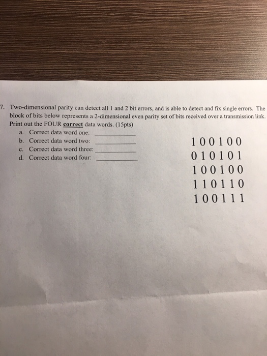  Two-dimensional parity can detect all 1 and 2 bit errors, and