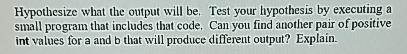  Hypothesize what the output will be. Test your hypothesis by executing