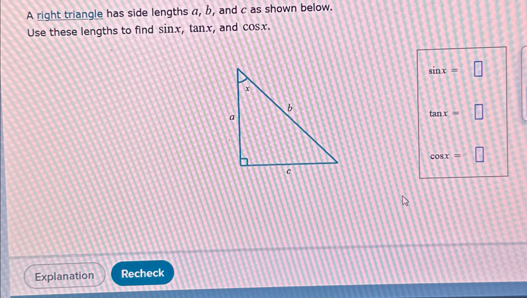 A right triangle has side lengths a,b, and c as shown