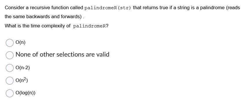 a string is a palindrome (reads the same backwards and forwards). What