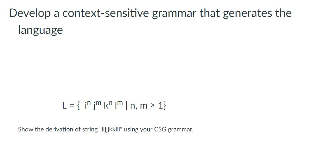 Need help with programming languages hw: Develop a context-sensitive grammar that generates