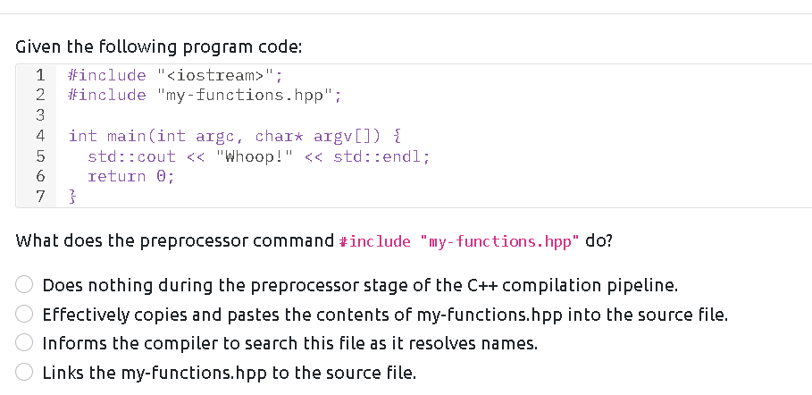  Given the following program code: 1 #include ""; 2 #include "my-functions.