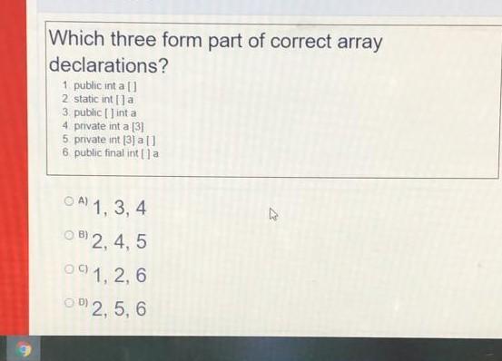 Which three form part of correct array declarations? 1 public int