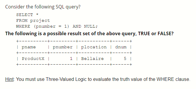 Database Consider the following SQL query? SELECT * FROM project WHERE (pnumber