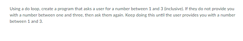  Using a do loop, create a program that asks a user