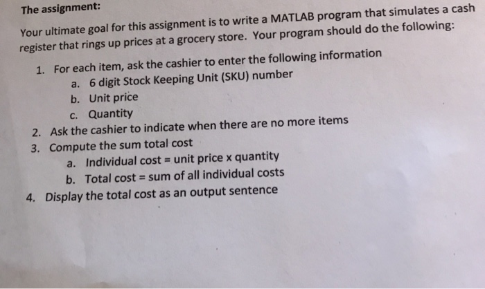  The assignment: Your ultimate goal for this assignment is to write