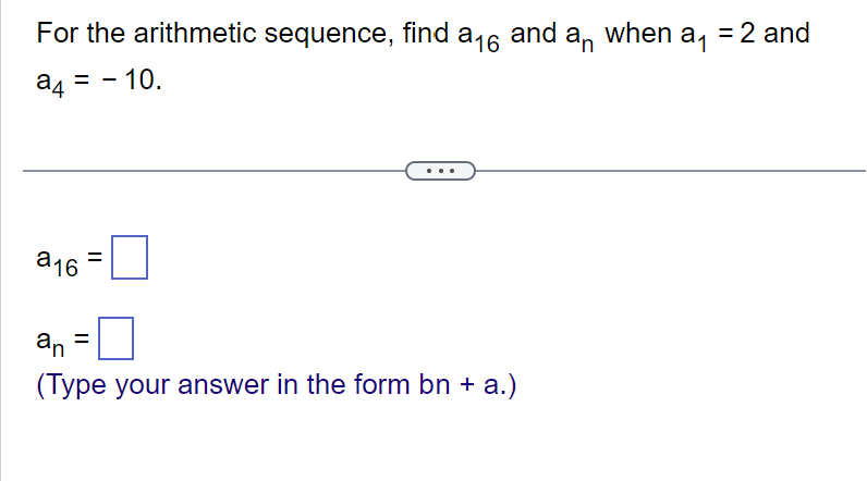 For the arithmetic sequence, find a_(16) and a_(n) when a_(1)=2 and\