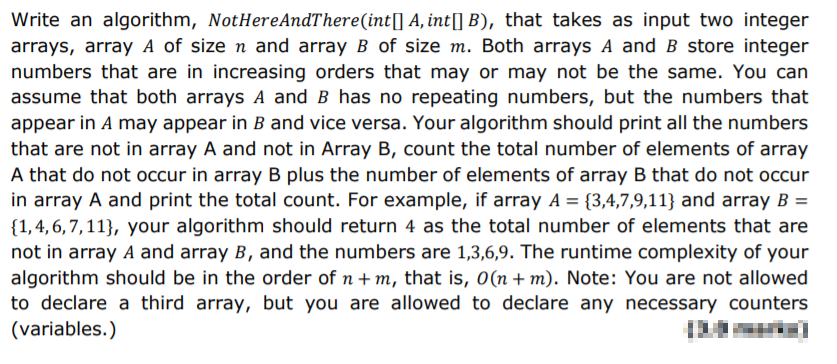  provide explaination as well Write an algorithm, NotHereAndThere(int[] A, int[] B),