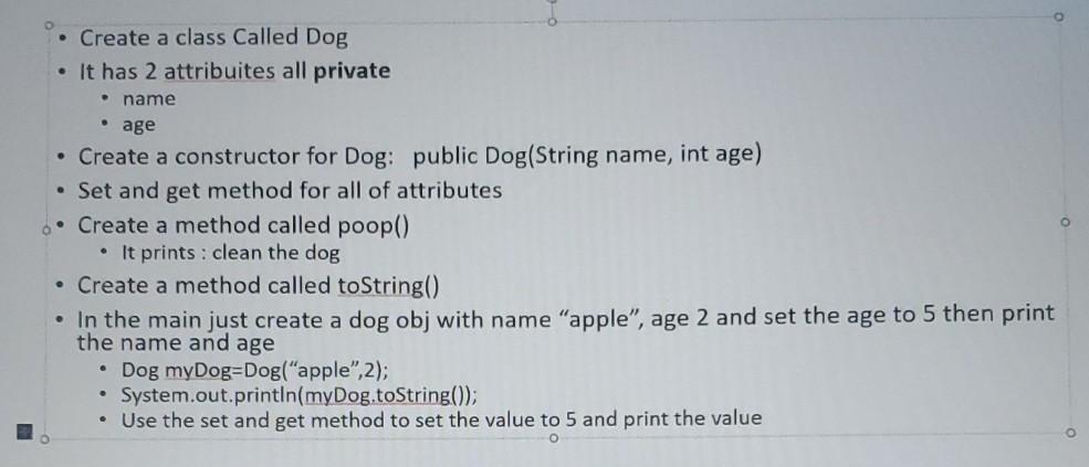  please help ne soon as possible Create a class Called Dog