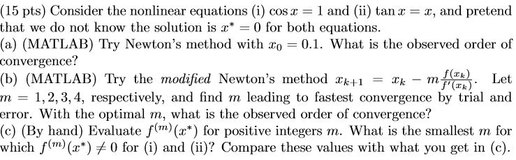 Please show all matlab code, thanks! (15 pts) Consider the nonlinear equations