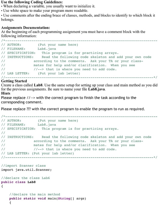  use java Use the following Coding Guidelines: When declaring a variable,