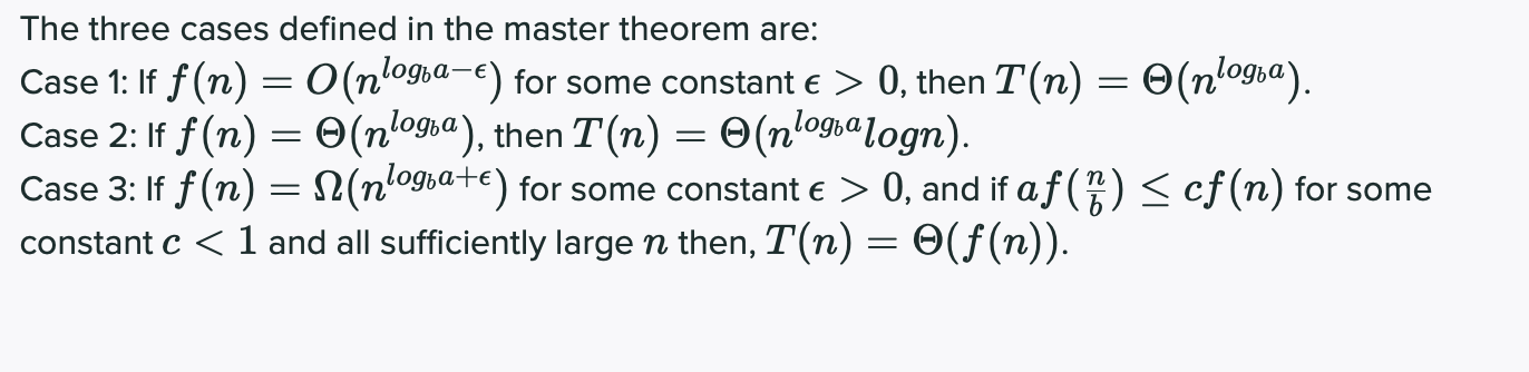  The three cases defined in the master theorem are: Case 1:
